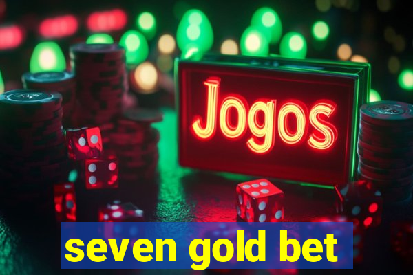 seven gold bet